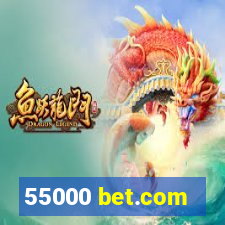 55000 bet.com